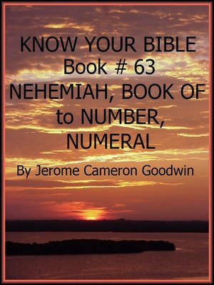 cover image of NEHEMIAH, BOOK OF to NUMBER, NUMERAL--Book 63--Know Your Bible
